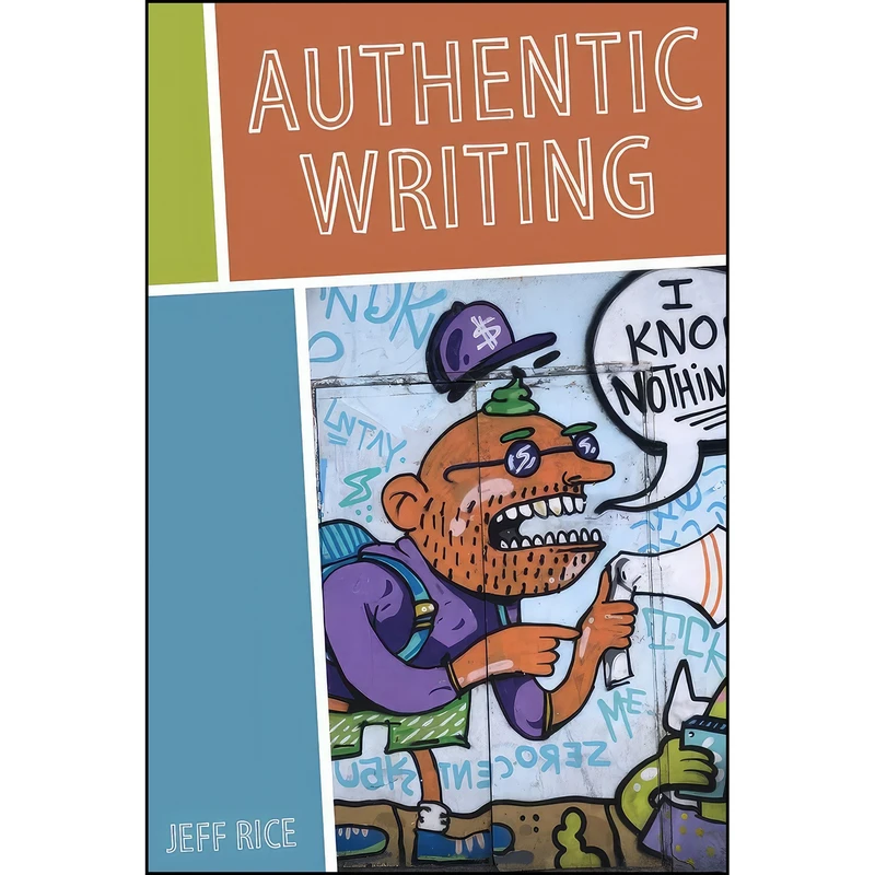 کتاب Authentic Writing  اثر Jeffrey Rice انتشارات University of Pittsburgh Press