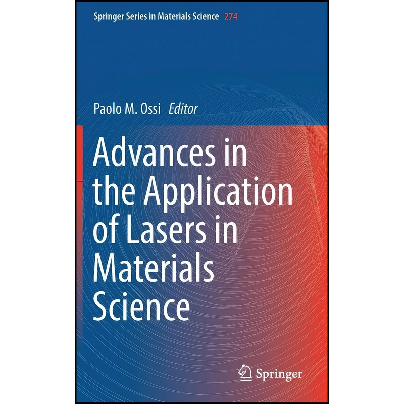 کتاب Advances in the Application of Lasers in Materials Science  اثر Paolo M. Ossi انتشارات Springer