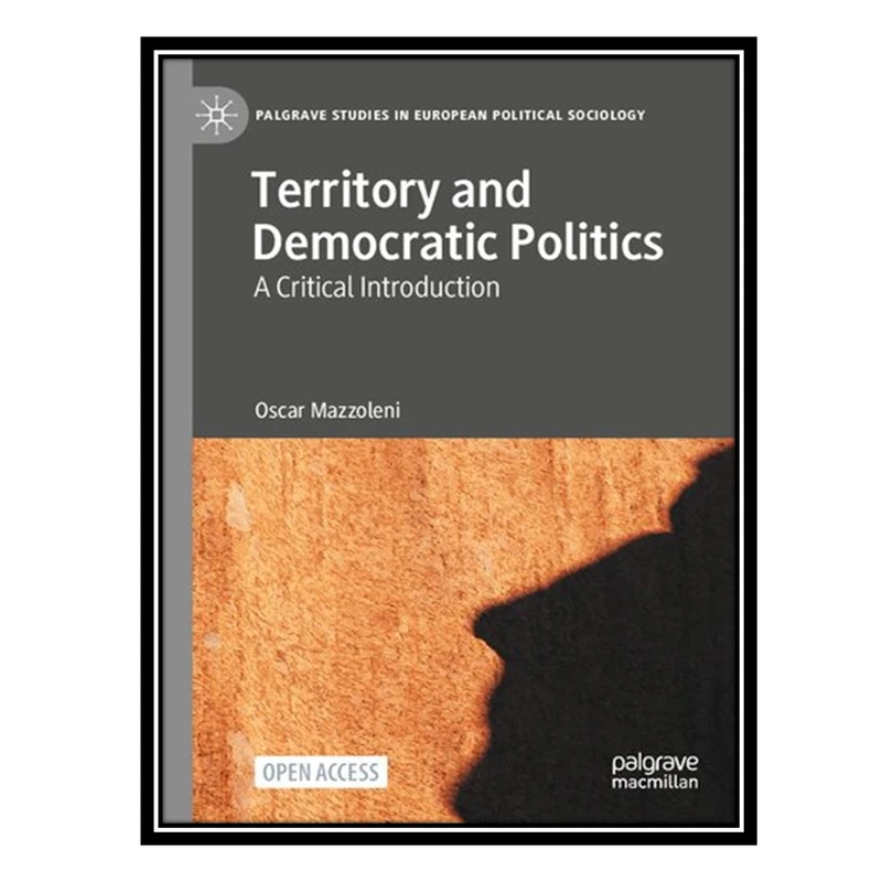 کتاب Territory And Democratic Politics: A Critical Introduction اثر Oscar Mazzoleni انتشارات مؤلفین طلایی