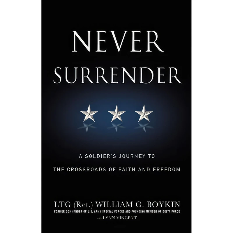 کتاب Never Surrender اثر General Jerry Boykin and Lynn Vincent انتشارات FaithWords