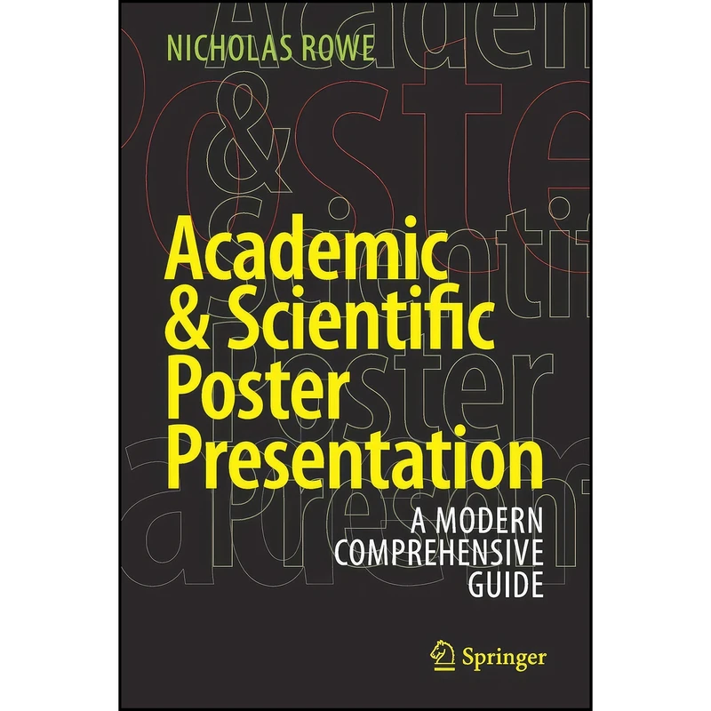 کتاب Academic & Scientific Poster Presentation اثر Nicholas Rowe انتشارات Springer