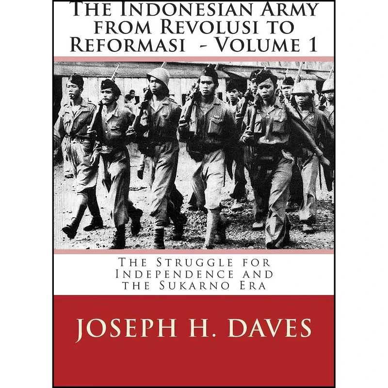 کتاب The Indonesian Army from Revolusi to Reformasi اثر Joseph H. Daves انتشارات تازه ها