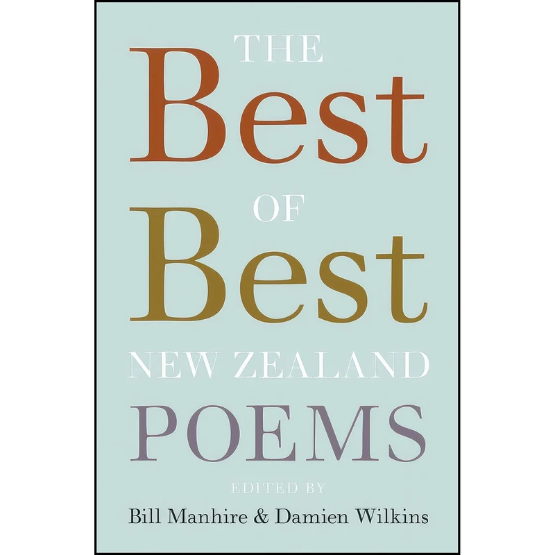 کتاب The Best of Best New Zealand Poems اثر Bill Manhire and Damien Wilkins انتشارات Victoria University Press
