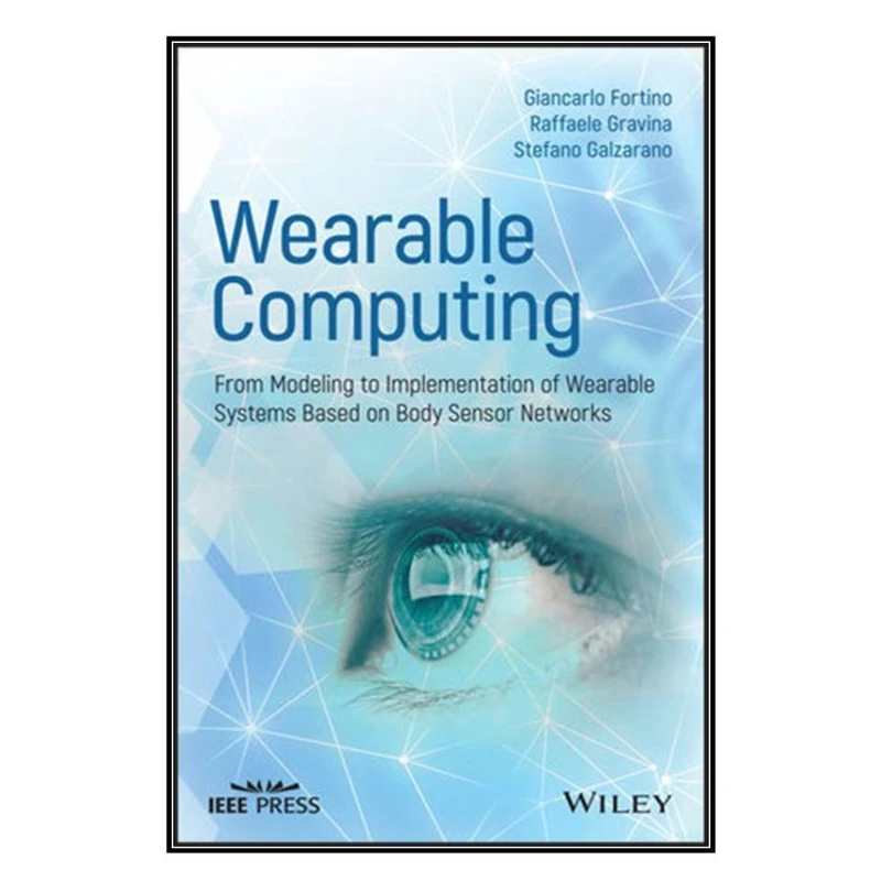   کتاب Wearable Computing اثر  جمعي از نويسندگان انتشارات مؤلفين طلايي