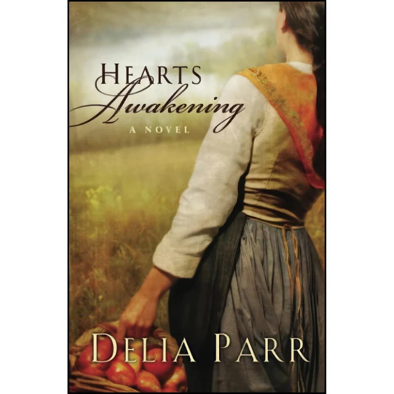 کتاب Hearts Awakening اثر Delia Parr انتشارات Bethany House Publishers