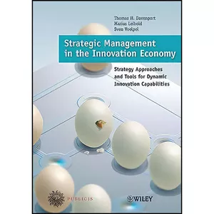 کتاب Strategic Management in the Innovation Economy اثر جمعي از نويسندگان انتشارات Publicis