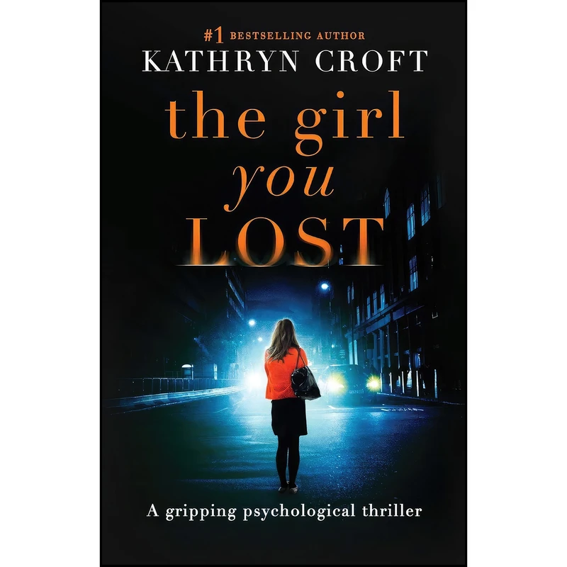 کتاب The Girl You Lost اثر Kathryn Croft انتشارات تازه ها
