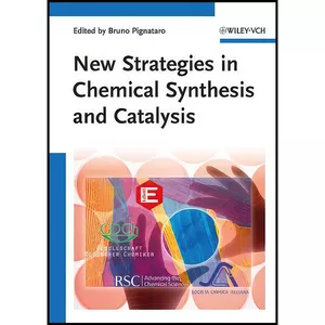کتاب New Strategies in Chemical Synthesis and Catalysis اثر Bruno Pignataro انتشارات Wiley-VCH