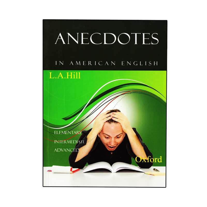 کتاب Anecdotes In American English اثر L.A.Hill انتشارات انتخاب