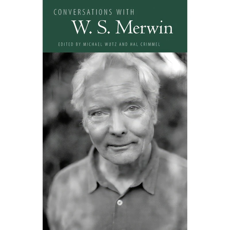 کتاب Conversations with W. S. Merwin اثر Michael Wutz and Hal Crimmel انتشارات University Press of Mississippi