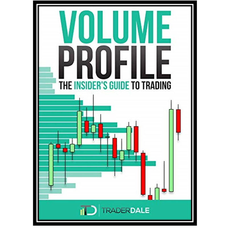 کتاب VOLUME PROFILE: The insider's guide to trading اثر Trader Dale انتشارات مولفین طلایی کتاب VOLUME PROFILE: The insider's guide to trading اثر Trader Dale انتشارات مولفین طلایی