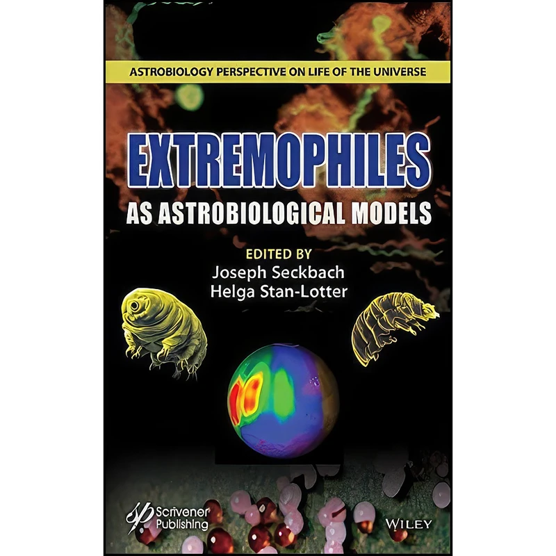 کتاب Extremophiles as Astrobiological Models  اثر جمعي از نويسندگان انتشارات Wiley-Scrivener