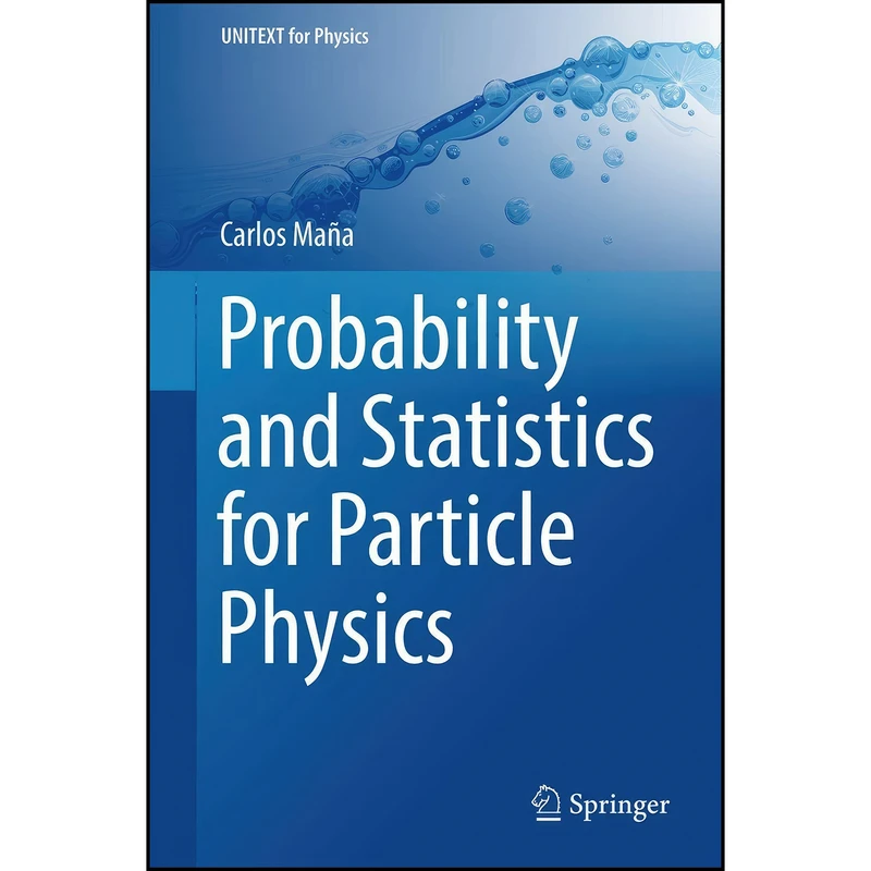 کتاب Probability and Statistics for Particle Physics  اثر Carlos Maña انتشارات Springer