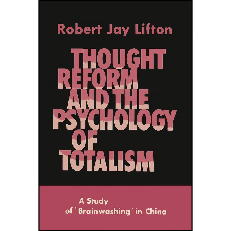 کتاب Thought Reform and the Psychology of Totalism اثر Robert Jay Lifton انتشارات Martino Fine Books