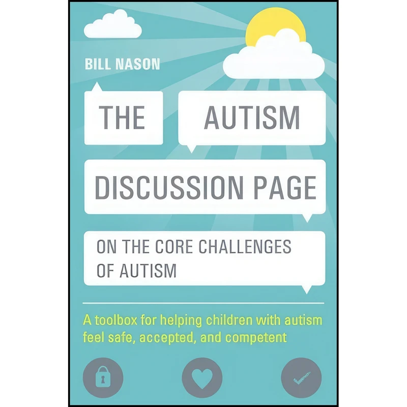 کتاب The Autism Discussion Page on the core challenges of autism اثر Bill Nason انتشارات Jessica Kingsley Publishers