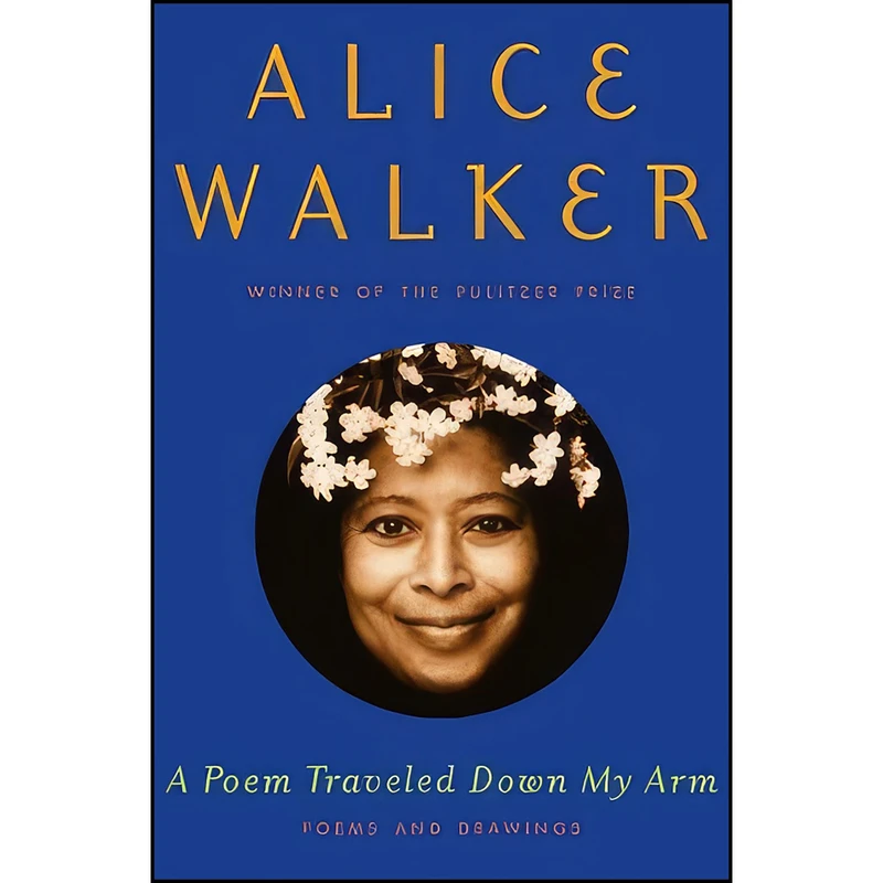 کتاب A Poem Traveled Down My Arm اثر Alice Walker انتشارات Random House