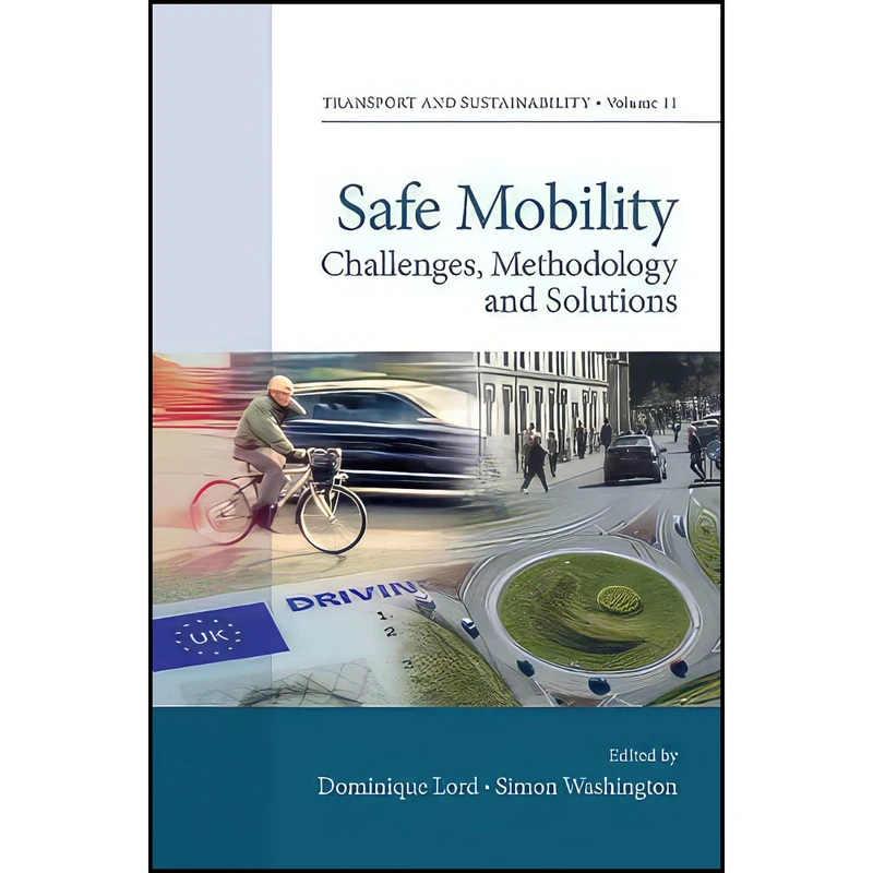 کتاب Safe Mobility اثر Dominique Lord and Simon Washington انتشارات Emerald Publishing Limited