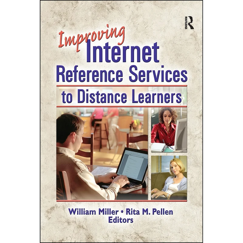 کتاب Improving Internet Reference Services to Distance Learners  اثر Rita Pellen and William Miller انتشارات Routledge