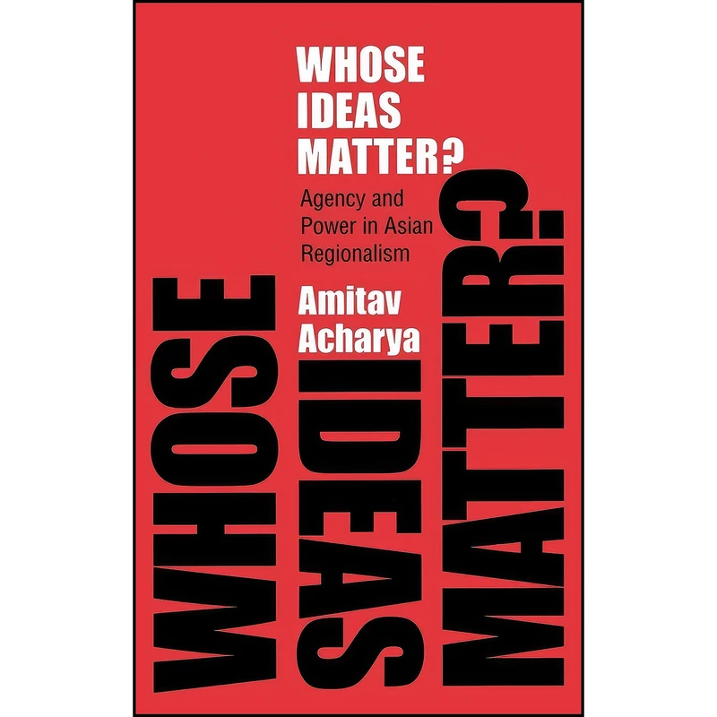 کتاب Whose Ideas Matter? اثر Amitav Acharya انتشارات Cornell University Press