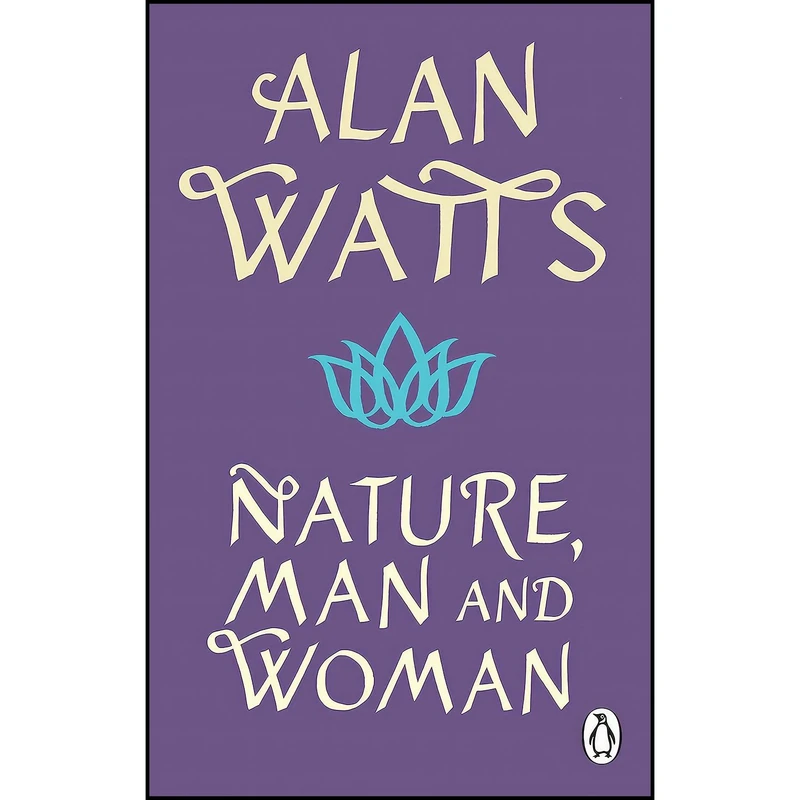 کتاب Nature, Man and Woman اثر Alan Watts انتشارات تازه ها
