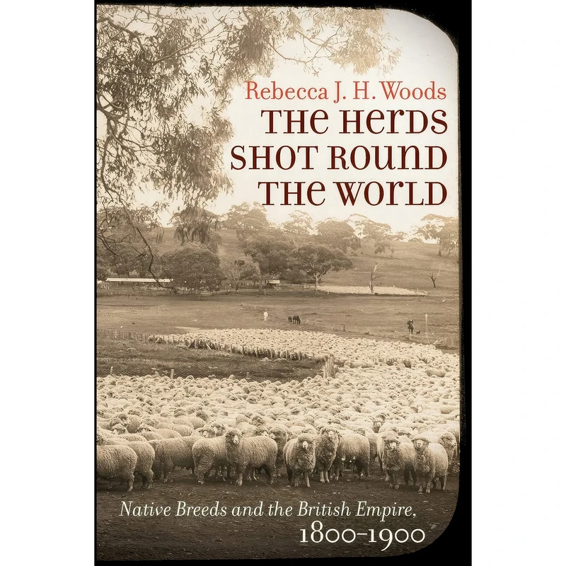 کتاب The Herds Shot Round the World اثر Rebecca J. H. Woods انتشارات The University of North Carolina Press