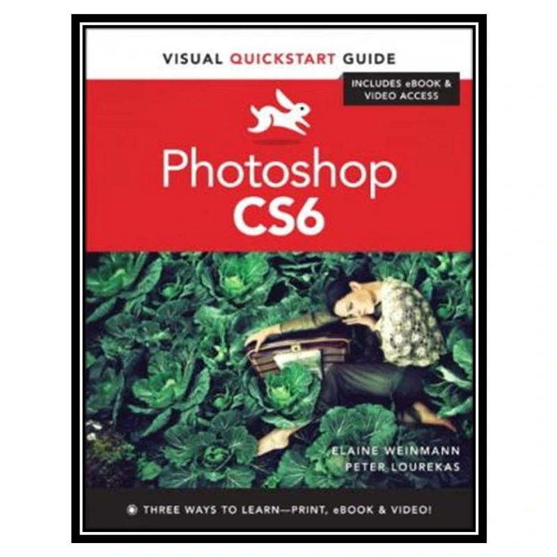 کتاب Photoshop CS6: Visual QuickStart Guide اثر جمعی از نویسندگان انتشارات مؤلفین طلایی