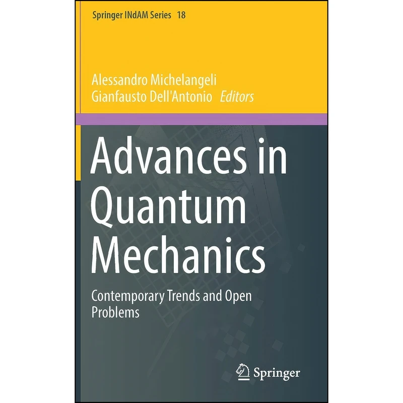 کتاب Advances in Quantum Mechanics اثر جمعي از نويسندگان انتشارات Springer