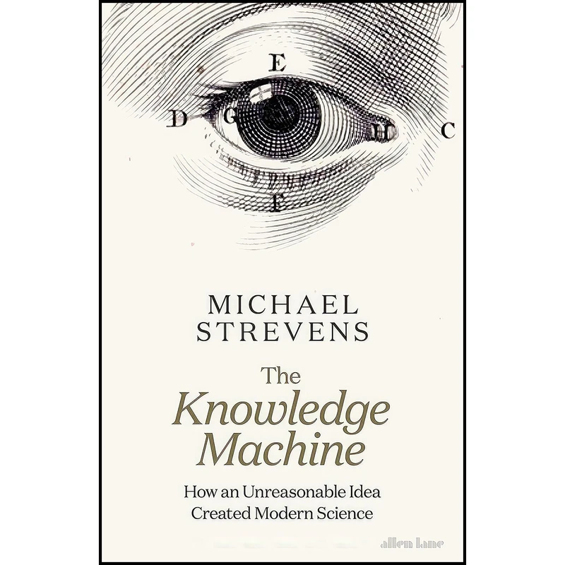 کتاب The Knowledge Machine اثر Michael Strevens انتشارات Allen Lane