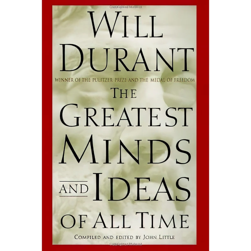 کتاب The Greatest Minds and Ideas of All Time اثر Will Durant and John R. Little انتشارات Simon & Schuster