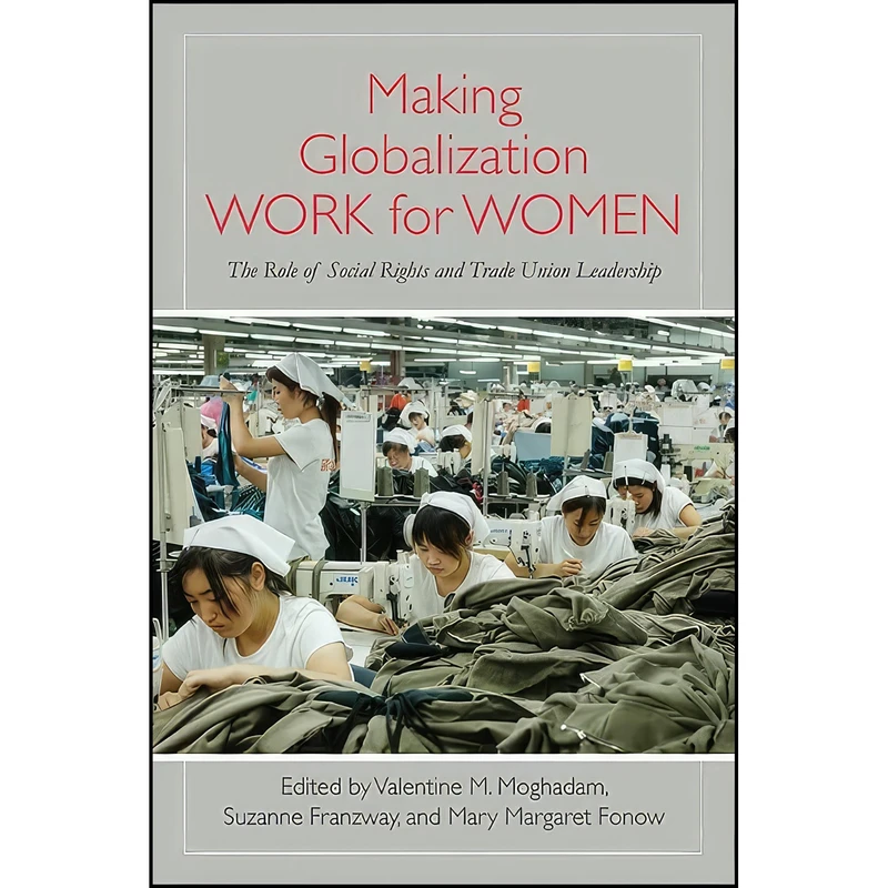 کتاب Making Globalization Work for Women اثر جمعي از نويسندگان انتشارات SUNY Press