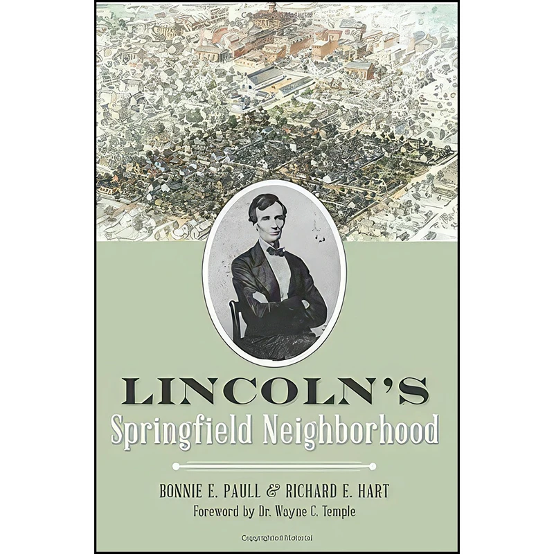 کتاب Lincolns Springfield Neighborhood اثر جمعي از نويسندگان انتشارات The History Press