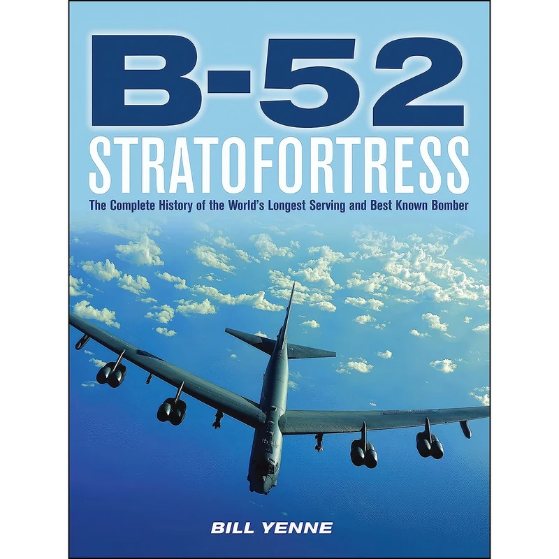 کتاب B-52 Stratofortress اثر Bill Yenne انتشارات Crestline Books