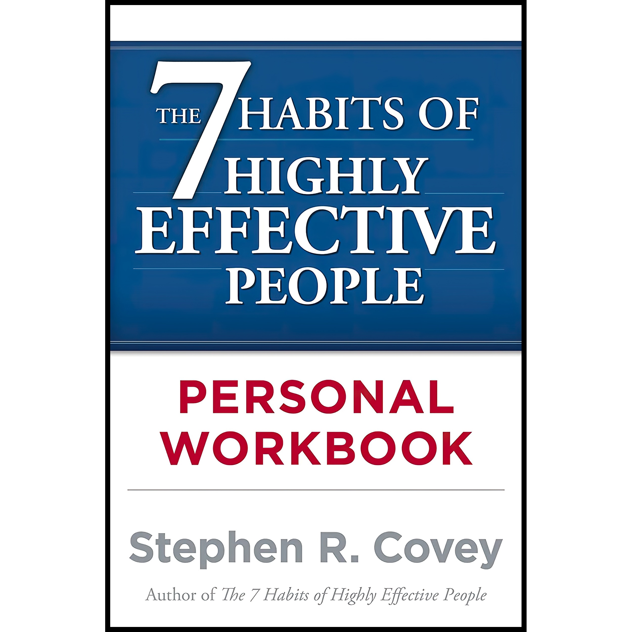 کتاب The 7 Habits of Highly Effective People Personal Workbook اثر Stephen R. Covey انتشارات تازه ها