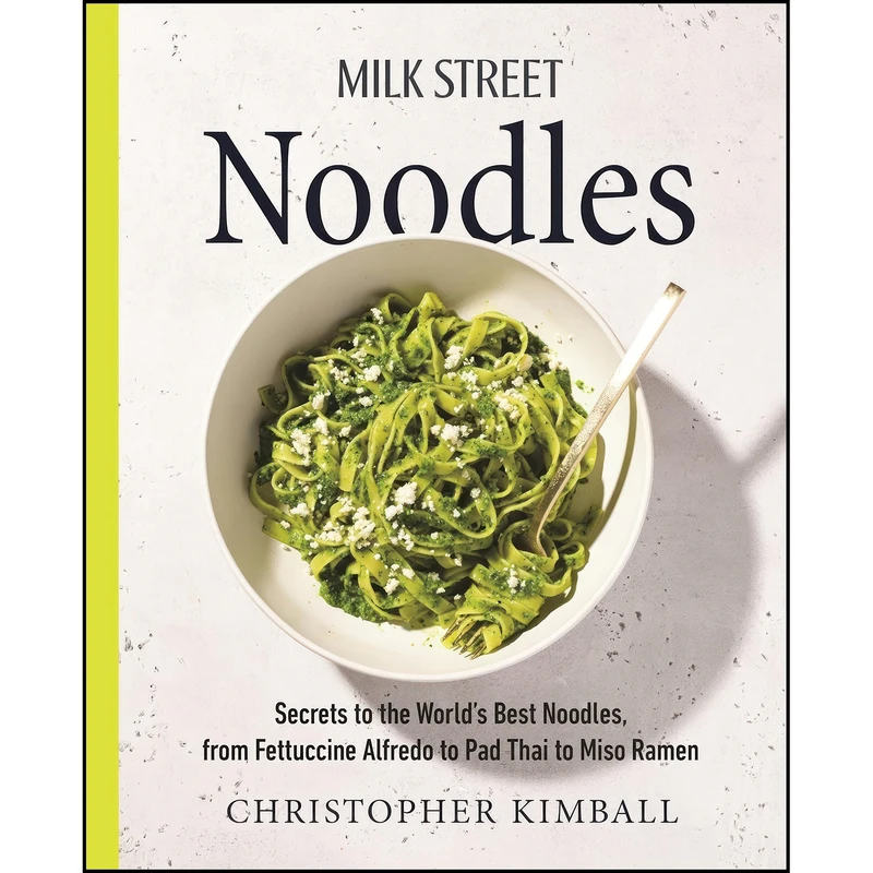 کتاب Milk Street Noodles اثر Christopher Kimball انتشارات Voracious