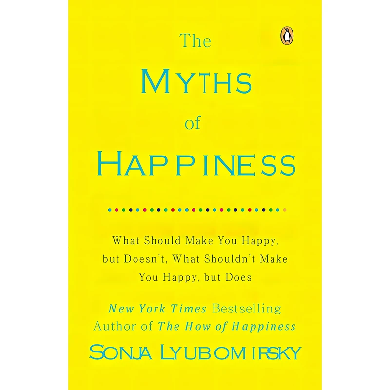 کتاب The Myths of Happiness اثر Sonja Lyubomirsky انتشارات پنگوئین