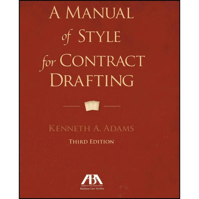 کتاب A Manual of Style for Contract Drafting اثر Kenneth A. Adams انتشارات American Bar Association