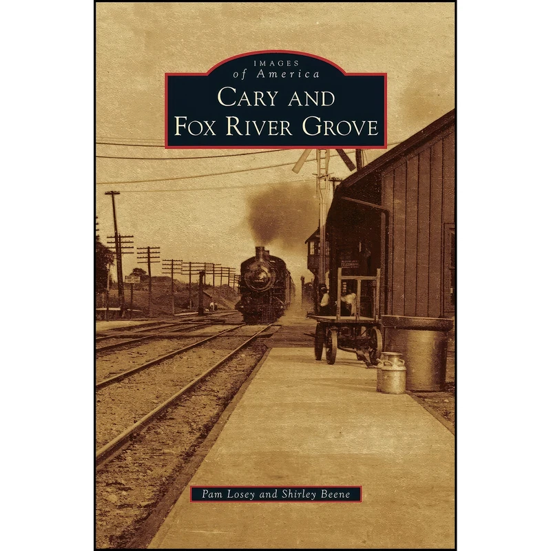 کتاب Cary & Fox River Grove اثر جمعي از نويسندگان انتشارات Arcadia Publishing Library Editions