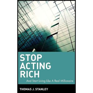 کتاب Stop Acting Rich اثر Thomas J. Stanley انتشارات Wiley