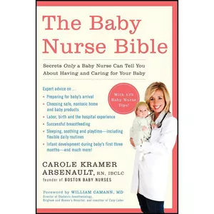 کتاب The Baby Nurse Bible اثر RN Carole Kramer Arsenault انتشارات The Experiment