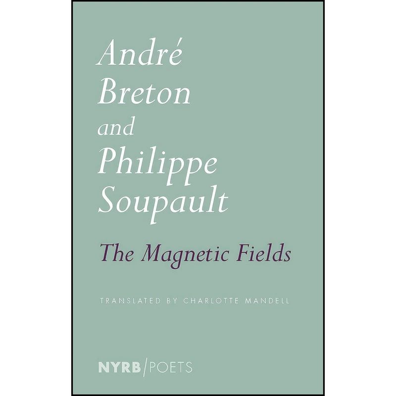 کتاب The Magnetic Fields  اثر جمعي از نويسندگان انتشارات NYRB Poets