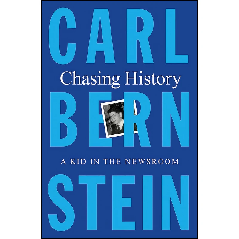 کتاب Chasing History اثر Carl Bernstein انتشارات Henry Holt and Co.