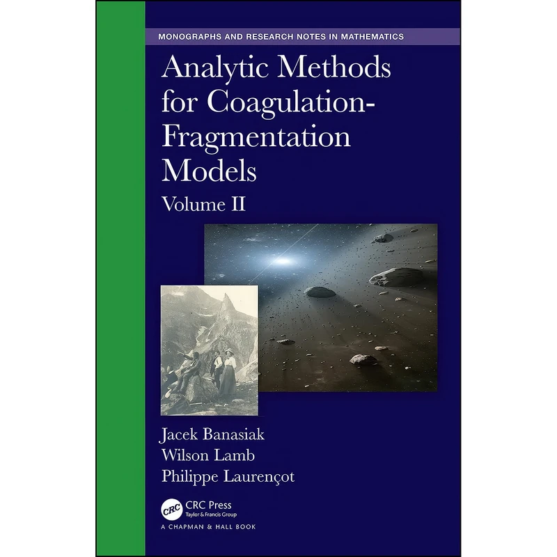 کتاب Analytic Methods for Coagulation-Fragmentation Models, Volume II اثر جمعي از نويسندگان انتشارات CRC Press