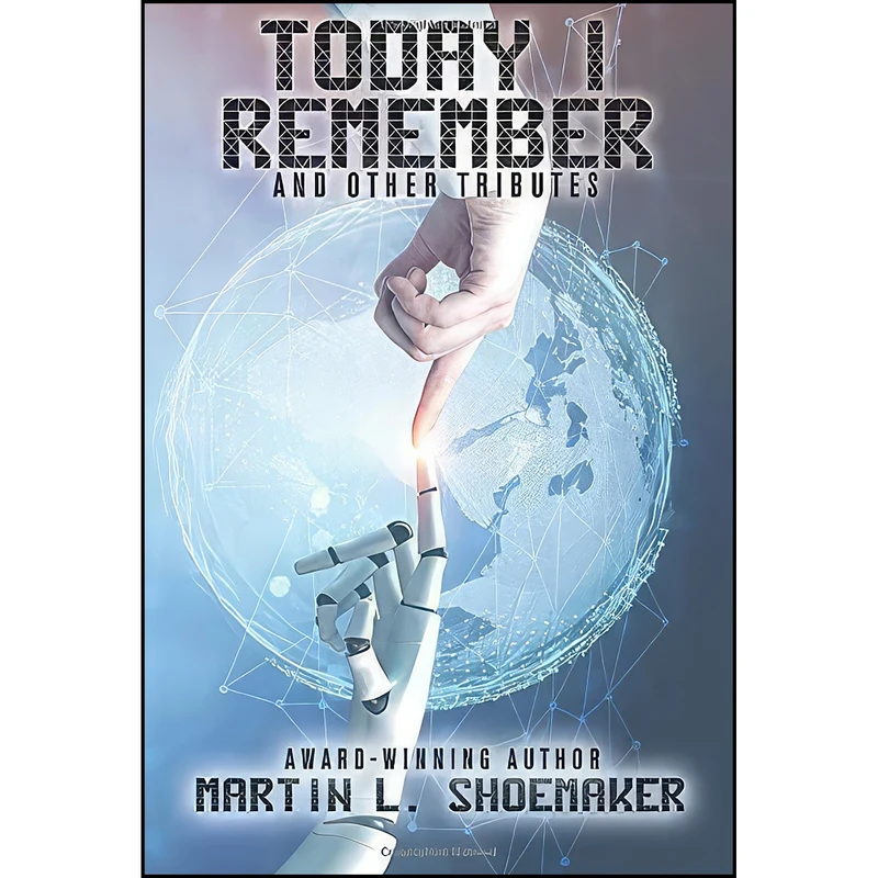 کتاب Today I Remember اثر Martin L. Shoemaker انتشارات Wordfire Press