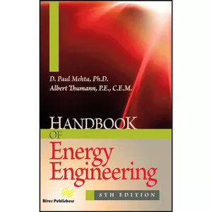 کتاب Handbook of Energy Engineering  اثر D. Paul Mehta and Albert Thumann انتشارات River Publishers