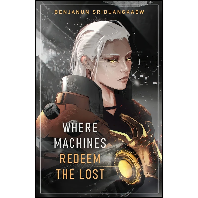 کتاب Where Machines Redeem the Lost اثر Benjanun Sriduangkaew انتشارات Prime Books