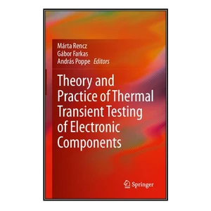 کتاب Theory and Practice of Thermal Transient Testing of Electronic Components اثر  جمعي از نويسندگان انتشارات مؤلفين طلايي