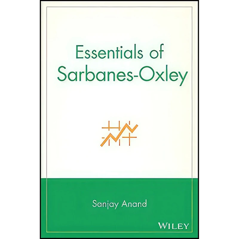 کتاب Essentials of Sarbanes-Oxley اثر Sanjay Anand انتشارات Wiley