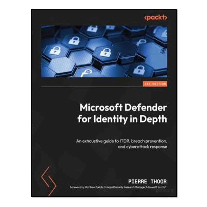کتاب Microsoft Defender for Identity in Depth An exhaustive guide to ITDR, breach prevention, and cyberattack response اثر Pierre Thoor انتشارات آوای مؤلف