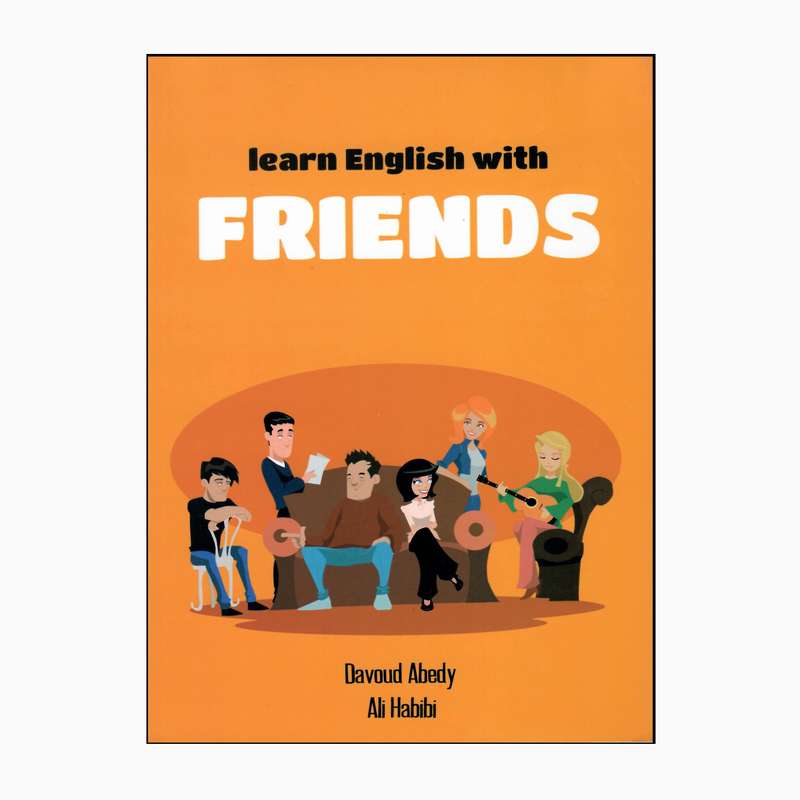 کتاب Learn English with Friends اثر Davood Abedy انتشارات جنگل