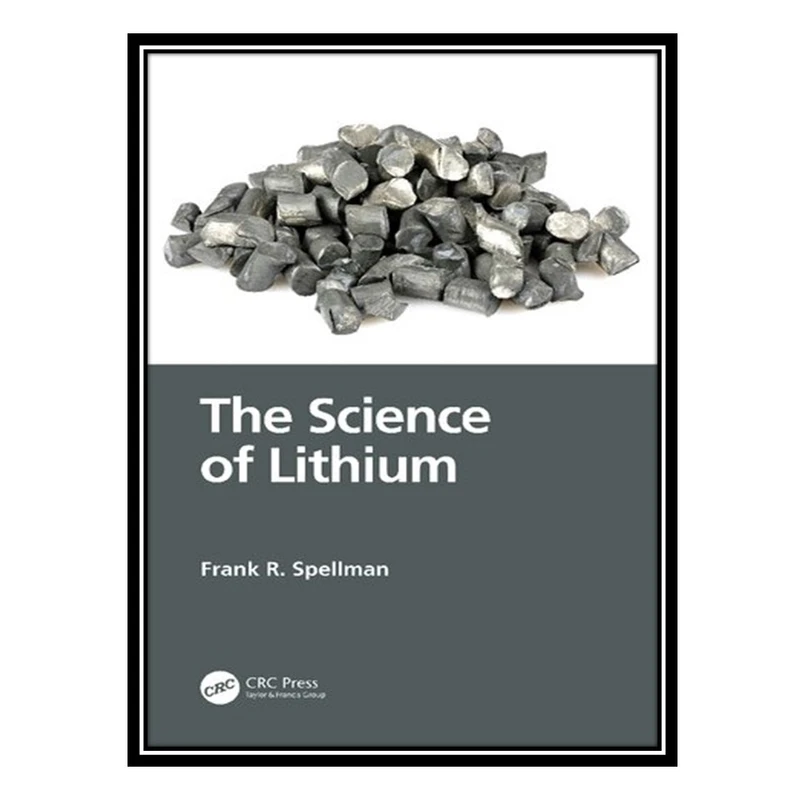 کتاب The Science of Lithium اثر Frank R. Spellman انتشارات مؤلفین طلایی